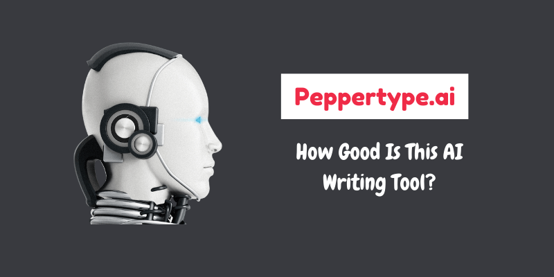 Peppertype.ai Review 2023 – The Ultimate AI Writing Assistant Tool?